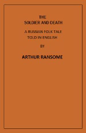 [Gutenberg 49278] • The Soldier and Death / A Russian Folk Tale Told in English by Arthur Ransome